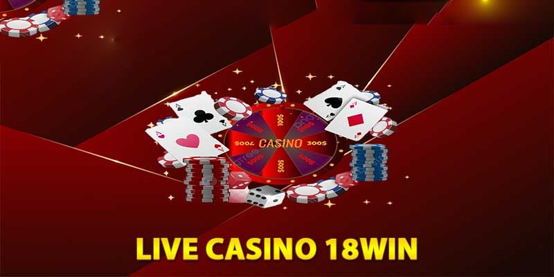 Giới thiệu 18win sảnh casino với nhiều trò chơi đồ sộ