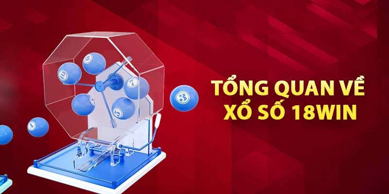 Xổ số 18win sảnh game được đánh giá cao về chất lượng